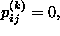 p^(k)_ij = 0